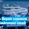 How to Fix Roadrunner Email Problems?